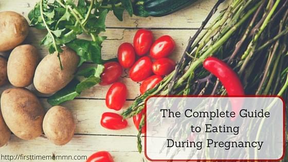 The Complete Guide to Eating During Pregnancy