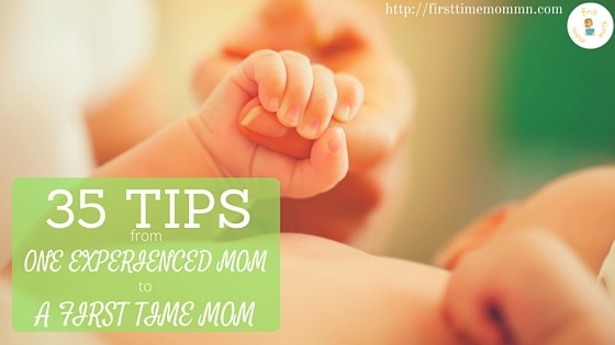 35 Tips from One Experienced Mom to a First Time Mom