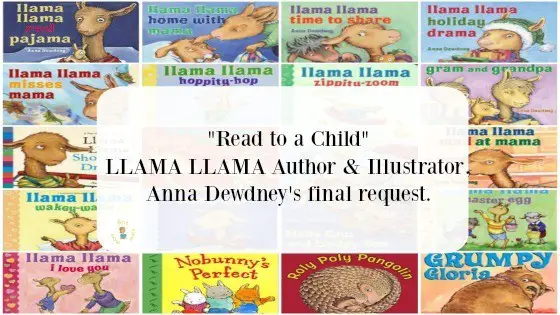Read to a Child Author & Illustrator, Anna Dewdney's final request.