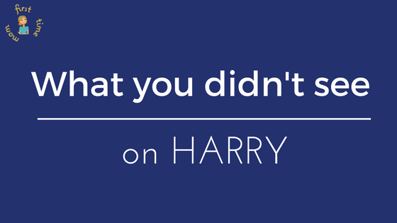 What you didn't see on HARRY