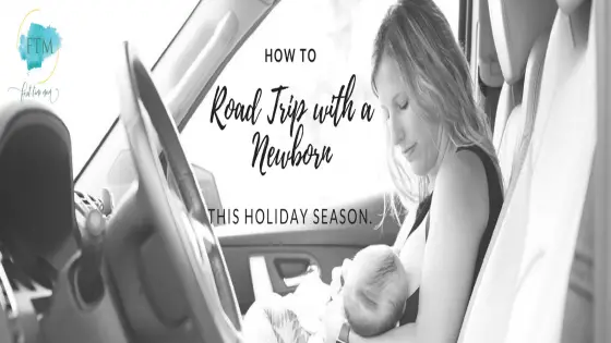 how to road trip with a newborn