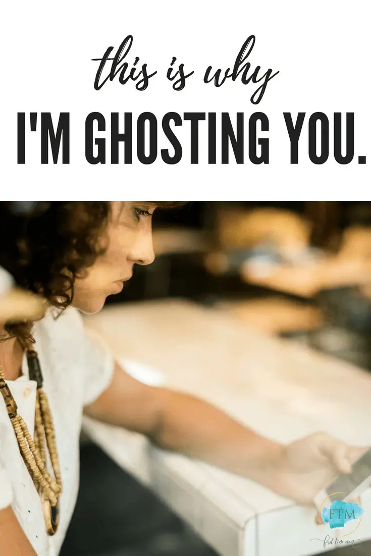 This is why I'm ghosting you and why I need a little more grace