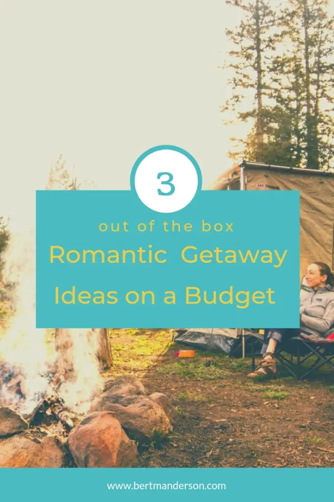 3 Out of the Box Romantic Getaway Ideas on a Budget