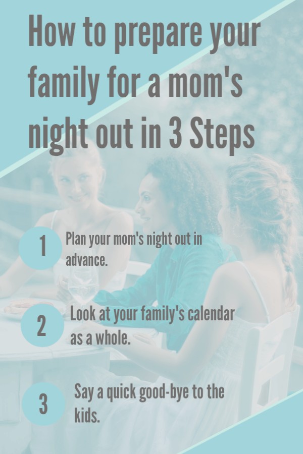 How to prepare your family for a moms night out in three easy steps. #family #momsnightout #mom #parenting
